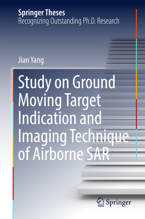 Study on Ground Moving Target Indication and Imaging Technique of Airborne SAR -  Jian Yang