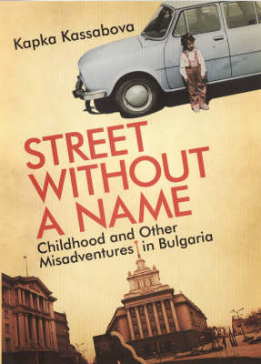 Street without a Name - Kapka Kassabova