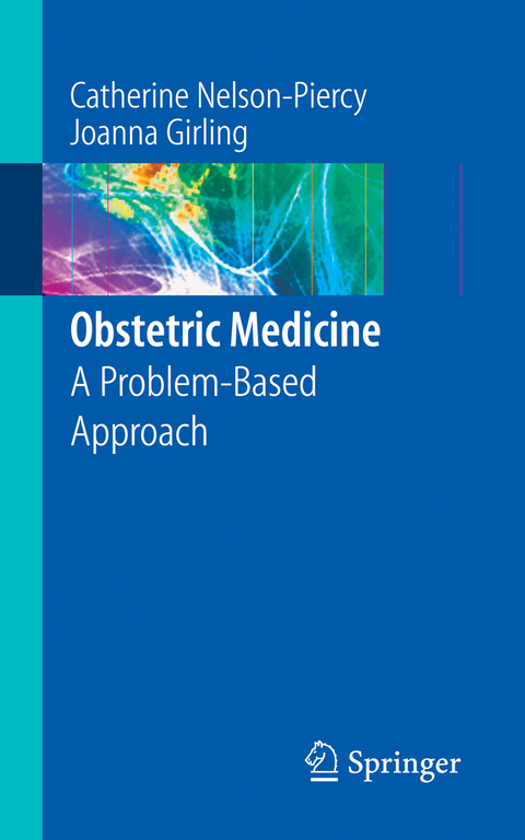 Obstetric Medicine - Catherine Nelson-Piercy, Joanna Girling