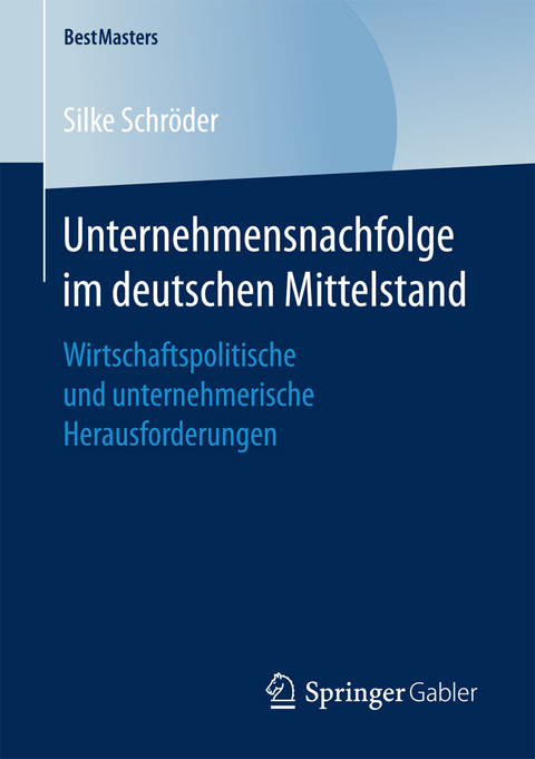 Unternehmensnachfolge im deutschen Mittelstand - Silke Schröder
