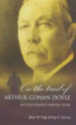 On the Trail of Arthur Conan Doyle - Brian W. Pugh, Paul R. Spiring