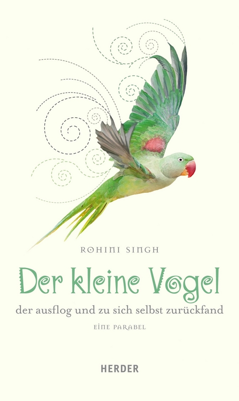 Der kleine Vogel, der ausflog und zu sich selbst zurückfand - Rohini Singh