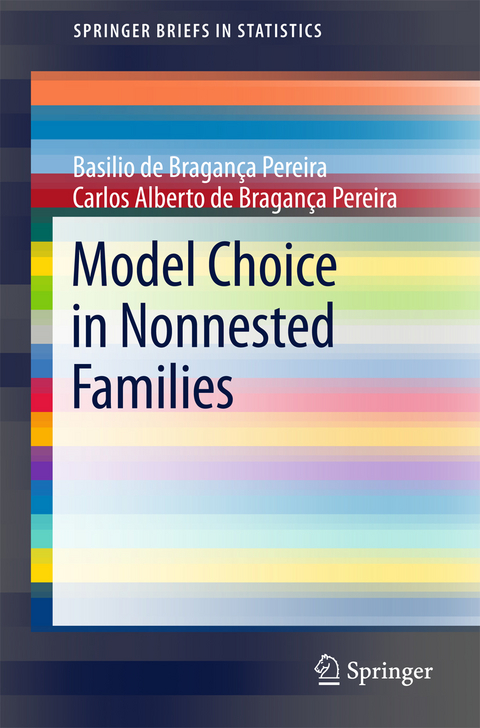 Model Choice in Nonnested Families - Basilio de Bragança Pereira, Carlos Alberto de Bragança Pereira