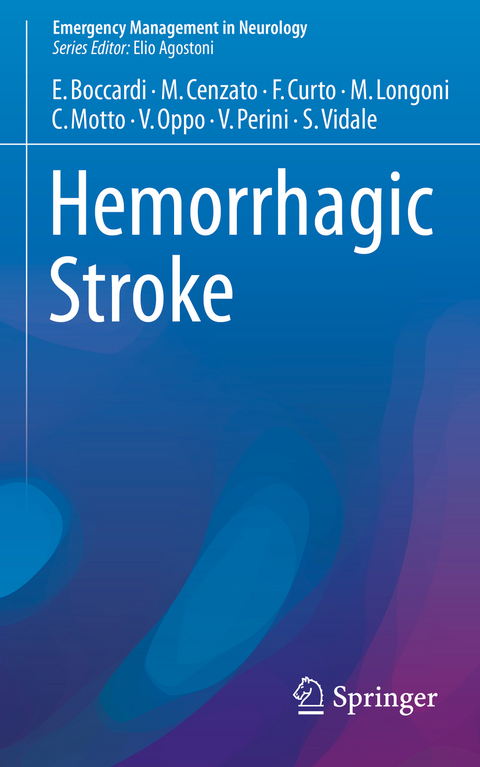 Hemorrhagic Stroke -  Edoardo Boccardi,  Marco Cenzato,  Francesco Curto,  Marco Longoni,  Cristina Motto,  Valentina Oppo,  Val