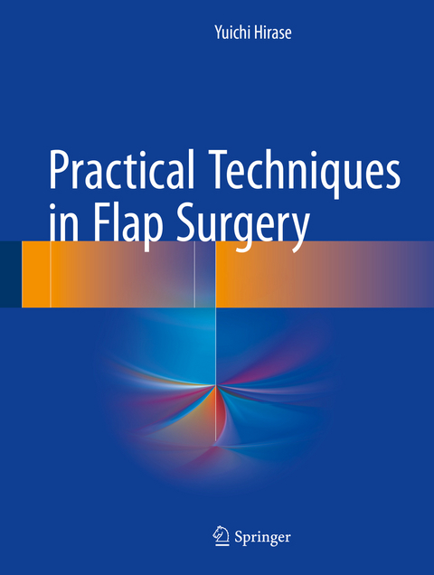 Practical Techniques in Flap Surgery -  Yuichi Hirase