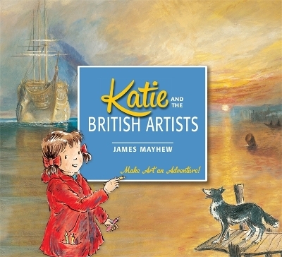 Katie and the British Artists - James Mayhew