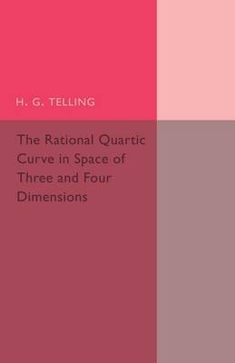 The Rational Quartic Curve in Space of Three and Four Dimensions - H. G. Telling