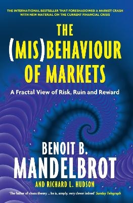 The (Mis)Behaviour of Markets - Benoit B. Mandelbrot, Richard L. Hudson
