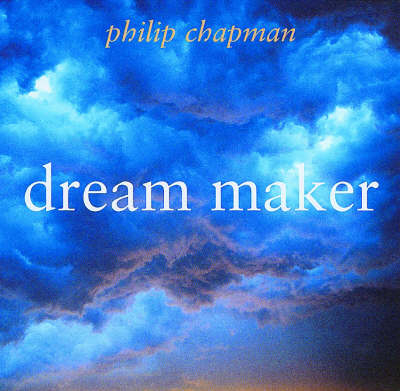 Dream Maker - Philip Chapman