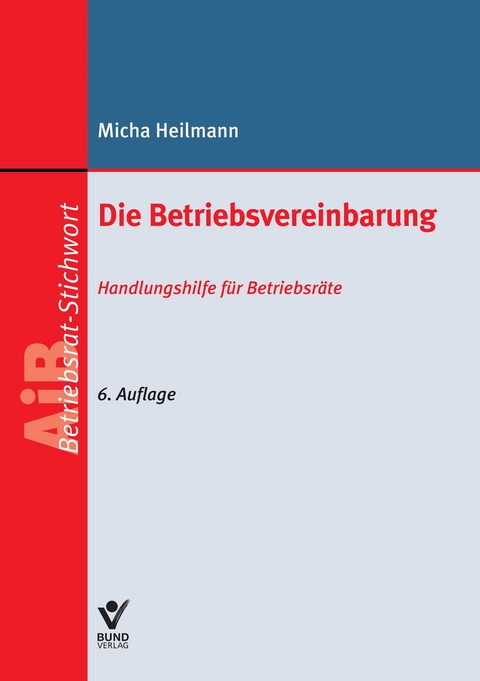 Die Betriebsvereinbarung - Micha Heilmann