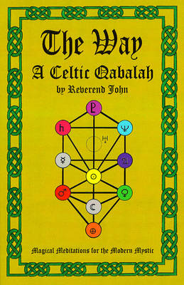 Way, The – A Celtic Qabalah - Reverend John