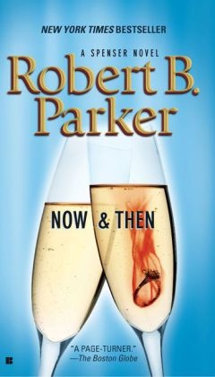 Now and Then -  Robert B. Parker