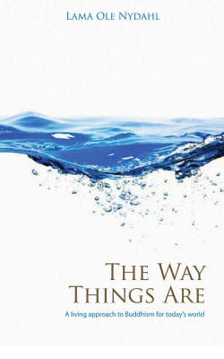 Way Things Are, The – A Living Approach to Buddhism - Lama Nydahl