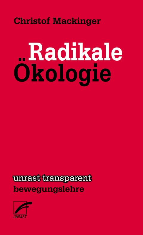 Radikale Ökologie - Christof Mackinger