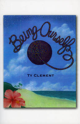 Being Ourself - Ty Clement