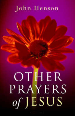 Other Prayers of Jesus - John Henson