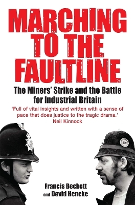 Marching to the Fault Line - David Hencke, Francis Beckett