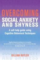 Overcoming Social Anxiety and Shyness, 1st Edition - Gillian Butler