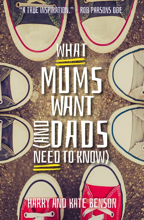 What Mums Want (and Dads Need to Know) -  Harry Benson
