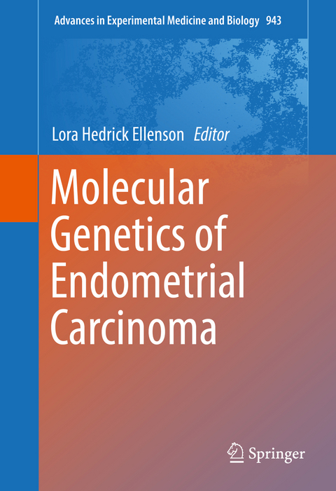 Molecular Genetics of Endometrial Carcinoma - 
