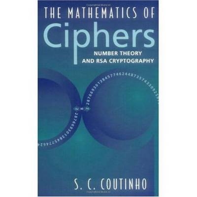 The Mathematics of Ciphers - S.C. Coutinho