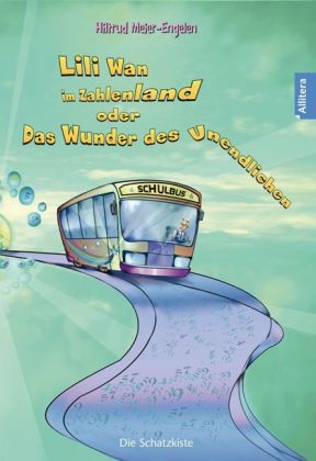 Lili Wan im Zahlenland oder Das Wunder des Unendlichen - Hiltrud Meier-Engelen