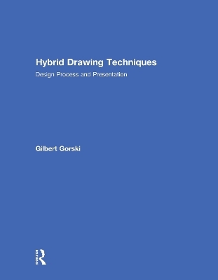 Hybrid Drawing Techniques - Gilbert Gorski