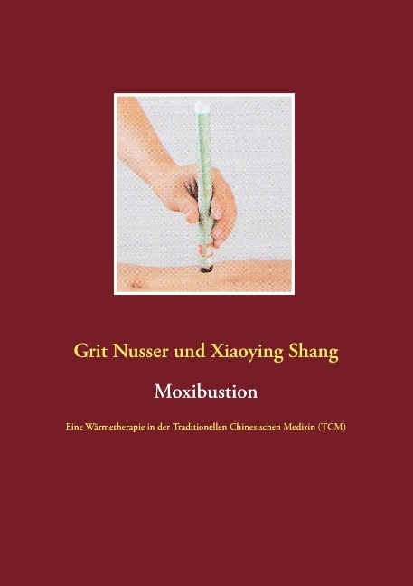 Moxibustion - Grit Nusser, Xiaoying Shang