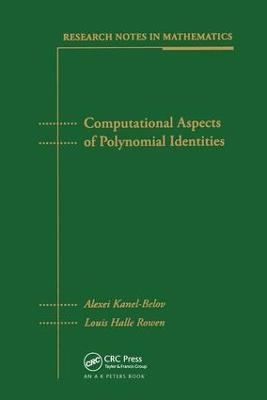 Computational Aspects of Polynomial Identities - Alexei Kanel-Belov, Louis Halle Rowen