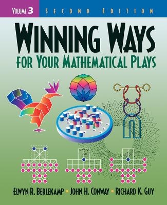 Winning Ways for Your Mathematical Plays, Volume 3 - Elwyn R. Berlekamp, John H. Conway, Richard K. Guy