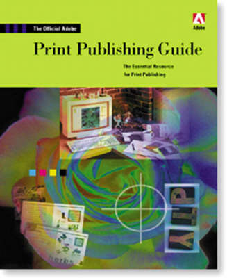 Official Adobe Print Publishing Guide - . Adobe Creative Team