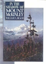 In the Shadow of Mount McKinley - William N. Beach