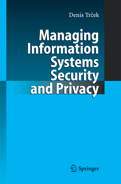 Managing Information Systems Security and Privacy - Denis Trcek