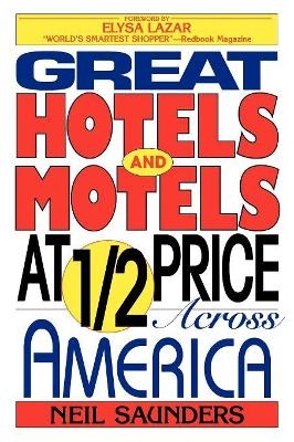 Great Hotels and Motels at Half Price Across America - Neil Saunders