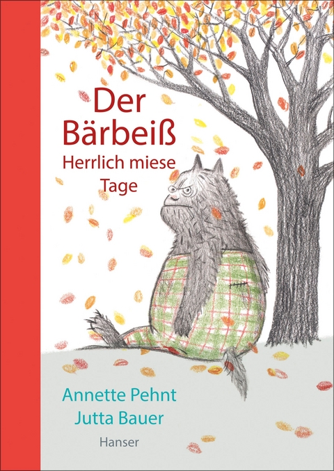 Der Bärbeiß - Herrlich miese Tage - Annette Pehnt, Jutta Bauer