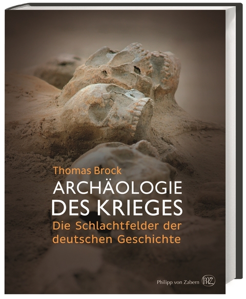 Archäologie des Krieges - Thomas Brock