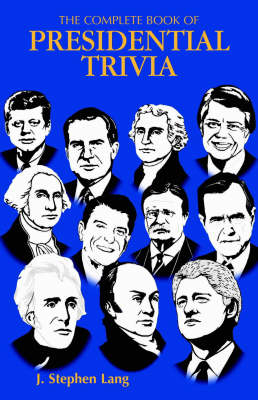 Complete Book of Presidential Trivia, The - J. Lang