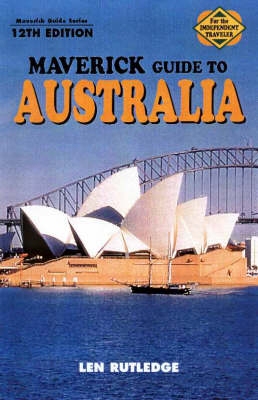 Maverick Guide to Australia - Robert W. Bone, Len Rutledge