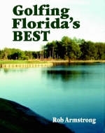 Golfing Florida's Best - Robert Armstrong