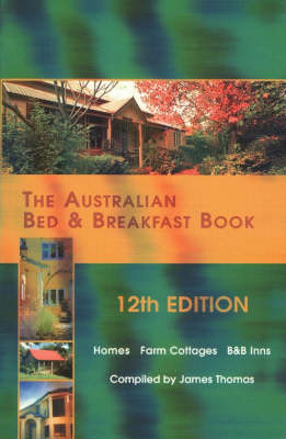 Australian Bed and Breakfast Book - J. Thomas