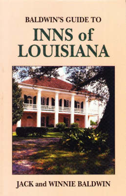 Baldwin's Guide to Inns of Louisiana - Jack Baldwin, Winnie Baldwin