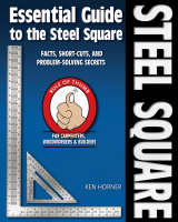 Essential Guide to the Steel Square - Ken Horner