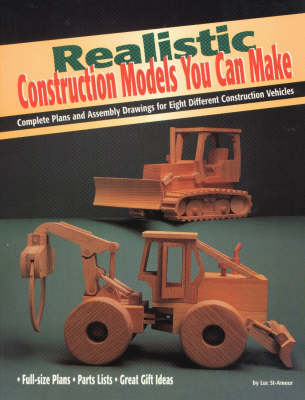 Realistic Construction Models You Can Make - Luc St-Amour