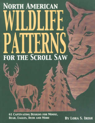 North American Wildlife Patterns for the Scroll Saw - Lora S. Irish