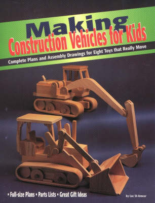 Making Construction Vehicles for Kids - Luc St-Amour