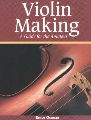 Violin Making - Bruce Ossman