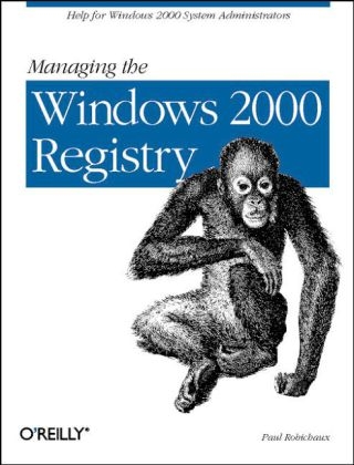 Managing the Windows 2000 Registry -  Paul Robichaux