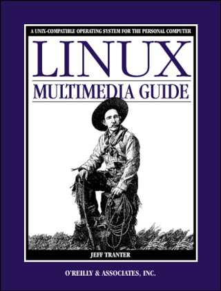 Linux Multimedia Guide - Jeff Tranter