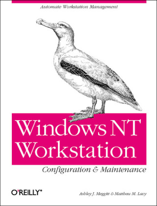 Windows NT Workstation Configuration and Maintenance - Ashley J. Meggitt, Matthew M. Lavy