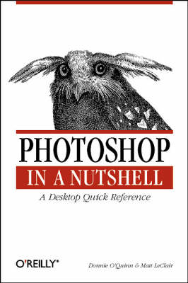 Photoshop in a Nutshell - Donnie O'Quinn, Matt LeClair